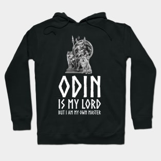 Inspiring Viking Mythology - Odin Is My Lord But I Am My Own Master Hoodie